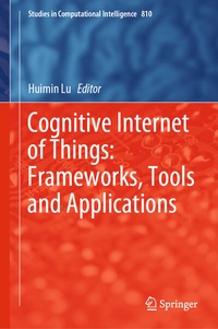 Enlarge image Cover: Cognitive Internet of Things: Frameworks, Tools and Applications - Springer