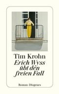 Cover: Erich Wyss &uuml;bt den freien Fall - Diogenes