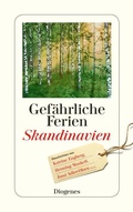 Cover: Gef&auml;hrliche Ferien - Skandinavien - Diogenes