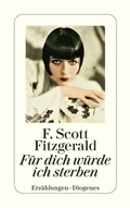 Cover: F&uuml;r dich w&uuml;rde ich sterben - Diogenes