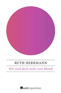 Cover: Wir sind doch nicht vom Mond! - Rowohlt Repertoire