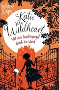 Cover: Katie Wildheart - Mit dem Zauberspiegel durch die Wand - FISCHER Sauerl&auml;nder
