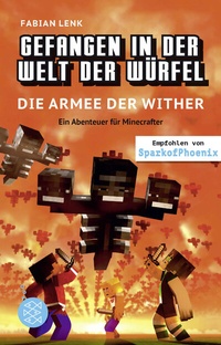 Abbildung von: Gefangen in der Welt der Würfel. Die Armee der Wither. Ein Abenteuer für Minecrafter - FISCHER Sauerländer