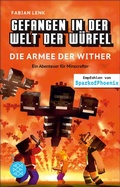 Cover: Gefangen in der Welt der W&uuml;rfel. Die Armee der Wither. Ein Abenteuer f&uuml;r Minecrafter - FISCHER Sauerl&auml;nder