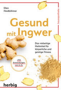Abbildung von: Gesund mit Ingwer - F. A. Herbig Verlagsbuchhandlung GmbH