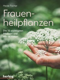 Cover: Frauenheilpflanzen - F. A. Herbig Verlagsbuchhandlung GmbH