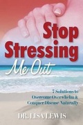 Cover: Stop Stressing Me Out - Dr Lisa Lewis
