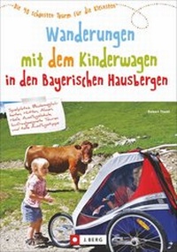 Abbildung von: Wanderungen mit dem Kinderwagen Bayerische Hausberge - J. Berg