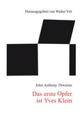 Cover: Das erste Opfer ist Yves Klein - Druckerei & Verlag Steinmeier