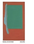 Cover: Raoul de Keyser. Oeuvre - K&ouml;nig, Walther