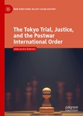 Cover: The Tokyo Trial, Justice, and the Postwar International Order - Palgrave Macmillan