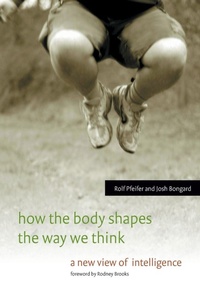 Enlarge image Cover: How the Body Shapes the Way We Think - Bradford Books