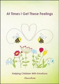Cover: At Times I Get These Feelings - Clare Shaw Children's Books