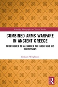 Cover: Combined Arms Warfare in Ancient Greece - Routledge