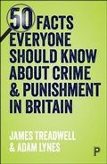 Cover: 50 Facts Everyone Should Know About Crime and Punishment in Britain - Policy Press