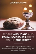 Cover: Did the Anglicans and Roman Catholics Agree on the Eucharist? - Wipf & Stock Publishers