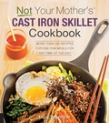 Cover: Not Your Mother's Cast Iron Skillet Cookbook - Harvard Common Press