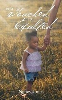 Enlarge image Cover: From Touched to Exalted - Christian Faith Publishing, Inc