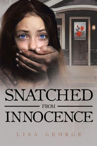 Enlarge image Cover: Snatched From Innocence - Christian Faith