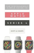Cover: The Ridiculously Simple Guide to Apple Watch Series 4 - SL Editions