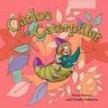 Cover: Carlos the Caterpillar - Palmer Higgs