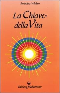 Abbildung von: La chiave della vita - Esoterismo, medianità, parapsicologia;Edizioni Mediterranee