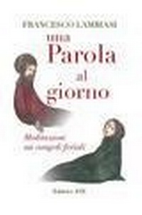 Abbildung von: Una parola al giorno. Meditazioni sui vangeli feriali - Sulla Tua Parola. Leggere il Vangelo oggi;AVE