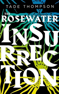 Enlarge image Cover: The Rosewater Insurrection - Orbit