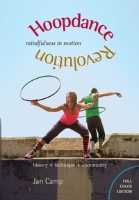Abbildung von: Hoopdance Revolution: Mindfulness in Motion - ARC Light Books