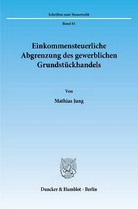 Abbildung von: Einkommensteuerliche Abgrenzung des gewerblichen Grundstückhandels. - fibre
