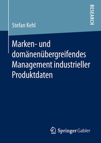 Abbildung von: Marken- und domänenübergreifendes Management industrieller Produktdaten - Springer Gabler