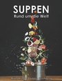 Cover: Suppen - Rund um die Welt - Books on Demand