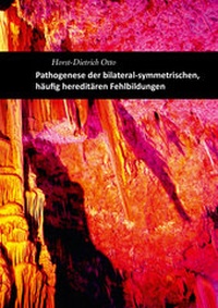 Abbildung von: Pathogenese der bilateral-symmetrischen, häufig hereditären Fehlbildungen - utzverlag GmbH