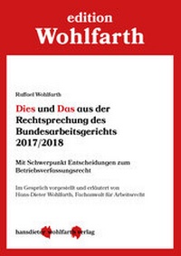 Abbildung von: Dies und Das aus der Rechtsprechung des Bundesarbeitsgerichts 2017/2018 - Hans-Dieter Wohlfarth Verlag