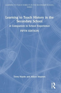 Enlarge image Cover: Learning to Teach History in the Secondary School - Routledge
