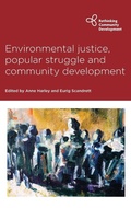 Cover: Environmental Justice, Popular Struggle and Community Development - Policy Press