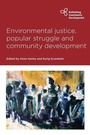 Cover: Environmental Justice, Popular Struggle and Community Development - Policy Press