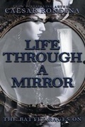 Cover: Life Through A Mirror - AuthorCentrix, Inc.
