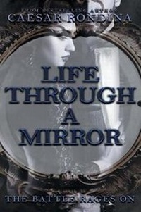 Enlarge image Cover: Life Through A Mirror - AuthorCentrix, Inc.