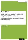 Cover: Die zentrale Bedeutung des Volunteering im Sportveranstaltungsbereich - GRIN Verlag