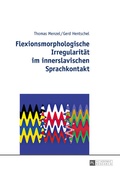 Cover: Flexionsmorphologische Irregularitaet im innerslavischen Sprachkontakt - Peter Lang Verlag
