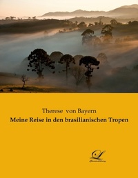 Abbildung von: Meine Reise in den brasilianischen Tropen - Classic-Library