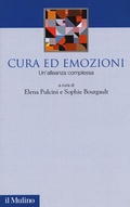 Bild: Cura ed emozioni. Un'alleanza complessa - Societ&agrave; e politica nel mondo globale;Il Mulino