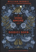 Cover: Il vero amore dei dodici sof&agrave; di William Morris - Illustrati;Salani