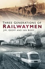 Cover: Three Generations of Railwaymen - The History Press Ltd