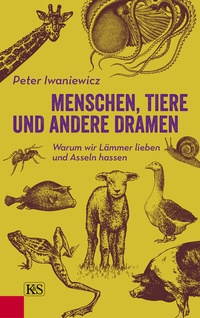 Abbildung von: Menschen, Tiere und andere Dramen - Kremayr & Scheriau