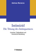 Cover: Intimizid - Die T&ouml;tung des Intimpartners - Schattauer
