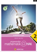 Cover: Angewandte Mathematik@HAK 2. Ausf&uuml;hrliche L&ouml;sungen - VERITAS Verlags- und Handelsgesellschaft m.b.H.