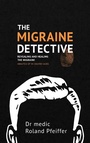 Cover: The Migraine Detective - Books on Demand