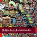 Cover: Hidden Costs. Ewigkeitslasten - Klartext